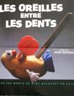 LES OREILLES ENTRE LES DENTS