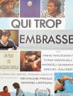 QUI TROP EMBRASSE